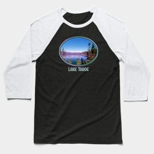 Lake Tahoe - California - Sierra Mountains Scenic Baseball T-Shirt